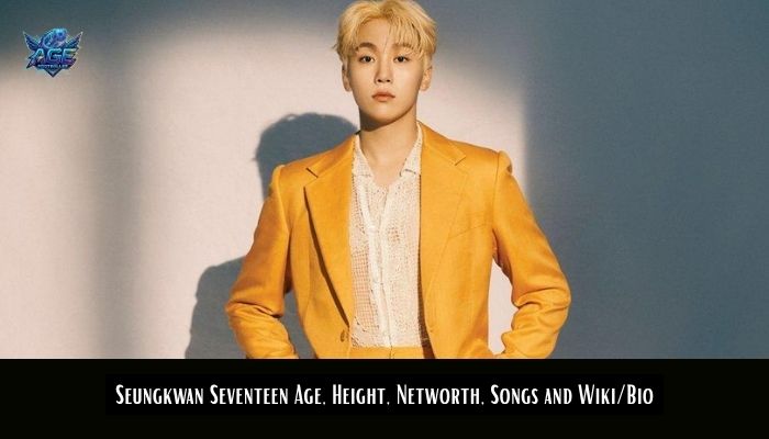 Seungkwan Seventeen Age, Height, Networth, Songs and Wiki/Bio